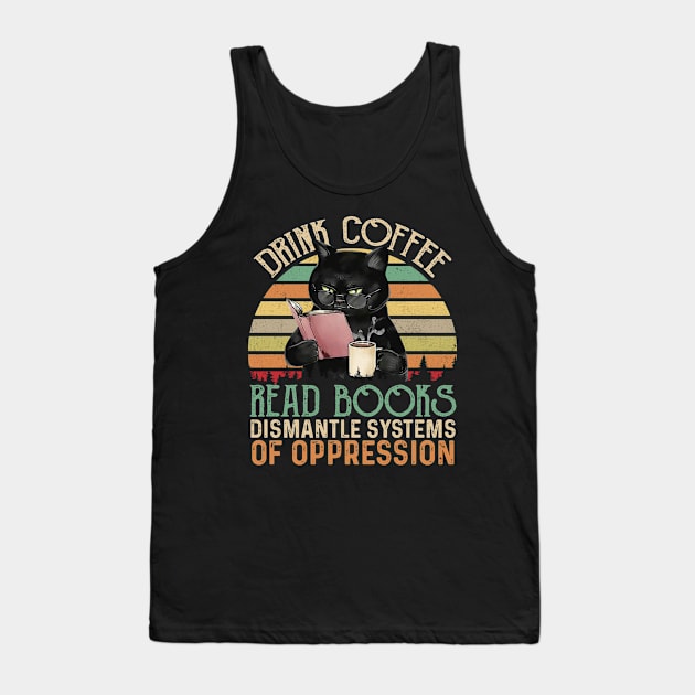 RBG Drink Coffee Read Books Dismantle Systems Tank Top by peskyrubeus